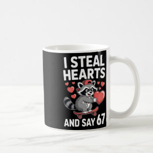 67 Six Seven I Steal Hearts Valentine's Day 6 7 Me Coffee Mug