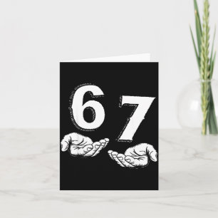 67 Six Seven Meme Gen Alpha Slang 6 7 Hands Funny  Card