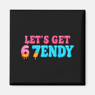 67 Six Seven Sendy 6 7endy Let's Get Sendy 67 Meme Magnet