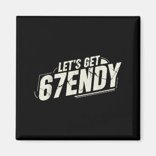 67 Six Seven Sendy 6 7endy Let's Get Sendy 67 Meme Magnet