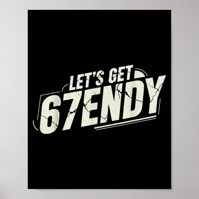 67 Six Seven Sendy 6 7endy Let's Get Sendy 67 Meme Poster (Front)