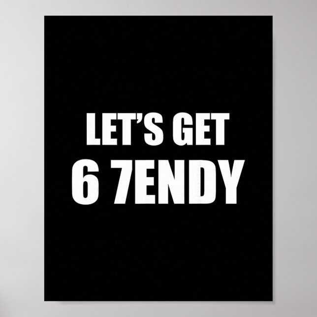 67 Six Seven Sendy 6 7endy Let's Get Sendy 67 Meme Poster (Front)