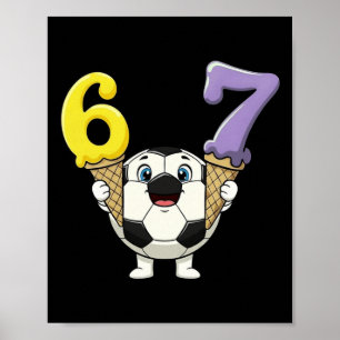 67 Soccer Byll Six Seven Ice Cream Drip Funny  Poster
