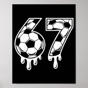 67 Soccer Ice Cream Drip Gen Alpha Six Seven Meme Poster