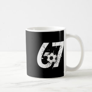 67 Soccer Six Seven 6 7 Meme 67 _3 Coffee Mug