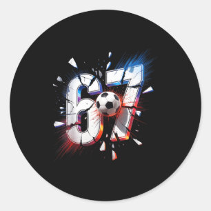 67 Soccer Six Seven 6 7 Meme 67 Classic Round Sticker