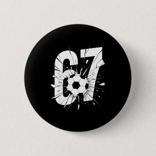 67 Soccer Six Seven 6 7 Meme 67  Cm Round Badge