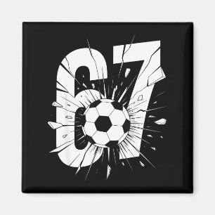 67 Soccer Six Seven 6 7 Meme 67  Magnet