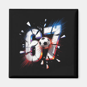 67 Soccer Six Seven 6 7 Meme 67  Magnet