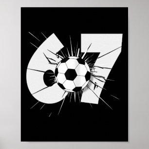 67 Soccer Six Seven 6 7 Meme 67 Men Women Kids Poster