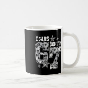 67 Soccer Six Seven Meme 7 Year Old Birthday Was 6 Coffee Mug