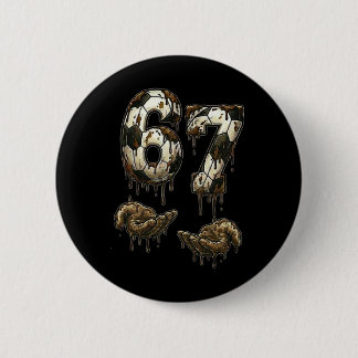 67 Soccer Six Seven Soccer 6 7 Kids Boys Girls Fun Cm Round Badge