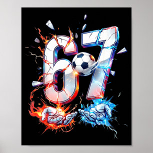 67 Soccer Six Seven Soccer 6 7 Kids Boys Girls Fun Poster