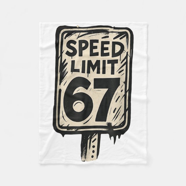 67 Speed Limit Sign Gen Alpha 67 Meme  Fleece Blanket (Front)