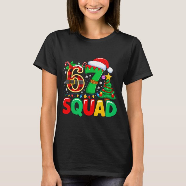 67 Squad Teacher Christmas Funny Holiday Clroom Cr T-Shirt (Front)