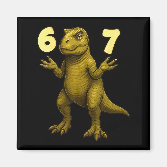67 T-rex Hands Motion Dinosaur Meme For Kids Teens Magnet (Front)
