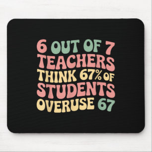 67 Teacher 6 7 Overuse Six Seven Meme Funny  Mouse Pad
