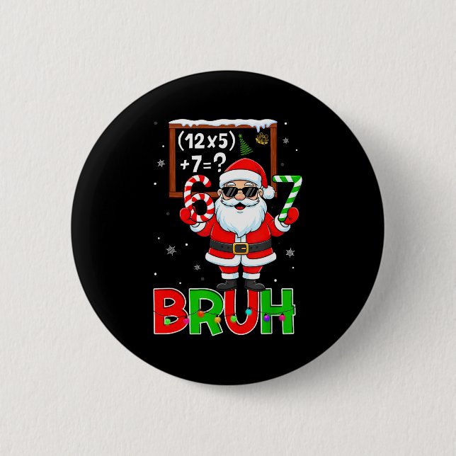 67 Teacher Christmas Santa Six Seven Meme Math Equ 6 Cm Round Badge (Front)