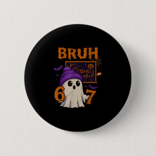 67 Teacher Halloween Ghost Six Seven Meme Math Equ 6 Cm Round Badge