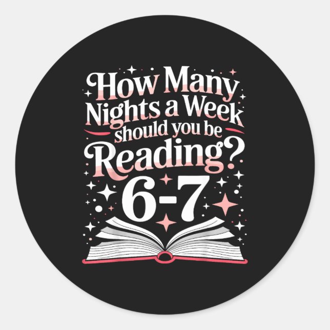 67 Teacher How Many Nights A Week Should You Be Re Classic Round Sticker (Front)