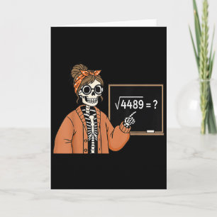 67 Teacher Skeleton Halloween Square Root 4489 Mes Card