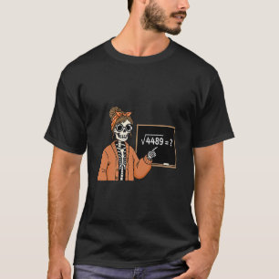 67 Teacher Skeleton Halloween Square Root 4489 Mes T-Shirt