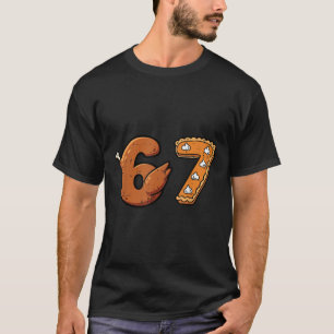 67 Thanksgiving Funny 6 7 Meme Six Seven Turkey Bo T-Shirt