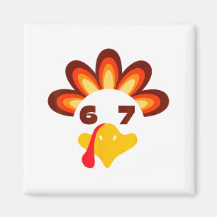 67 Thanksgiving Funny 6 7 Six Seven Turkey Social Magnet