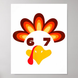 67 Thanksgiving Funny 6 7 Six Seven Turkey Social  Poster