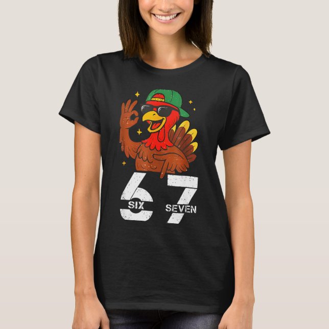 67 Thanksgiving Funny Six Seven Meme 67 Turkey  T-Shirt (Front)