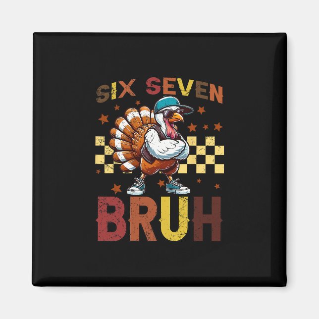 67 Thanksgiving Funny Six Seven Meme Brainrot Turk Magnet (Front)