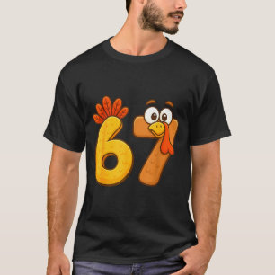 67 Thanksgiving Funny Six Seven Meme For Men Women T-Shirt