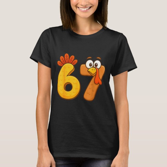 67 Thanksgiving Funny Six Seven Meme For Men Women T-Shirt (Front)