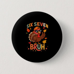 67 Thanksgiving Funny Six Seven Meme Turkey Gobble 6 Cm Round Badge