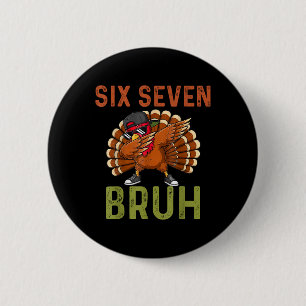 67 Thanksgiving Funny Six Seven Meme Turkey Kids B 6 Cm Round Badge