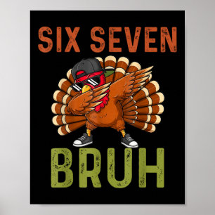 67 Thanksgiving Funny Six Seven Meme Turkey Kids B Poster