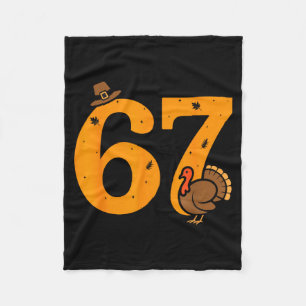 67 Thanksgiving Funny Turkey 67 Meme Thanksgiving Fleece Blanket