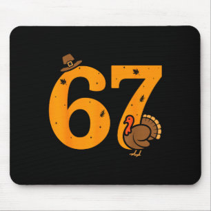 67 Thanksgiving Funny Turkey 67 Meme Thanksgiving Mouse Pad