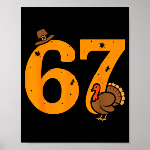 67 Thanksgiving Funny Turkey 67 Meme Thanksgiving  Poster