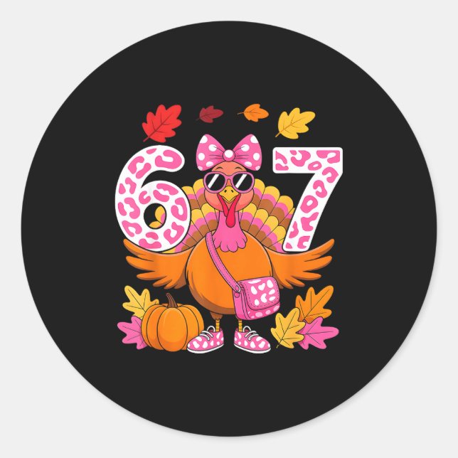 67 Thanksgiving Funny Turkey 67 Turkey Six Seven G Classic Round Sticker (Front)