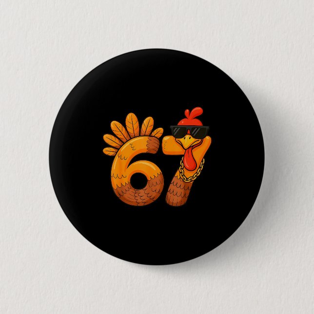 67 Thanksgiving Funny Turkey Thanksgiving 67 Turke 6 Cm Round Badge (Front)