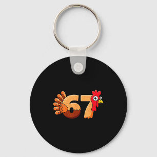 67 Thanksgiving Funny Turkey Thanksgiving 67 Turke Key Ring