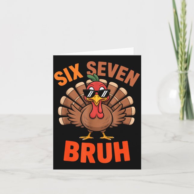 67 Thanksgiving Six Seven Meme Turkey Bruh  Card (Front)