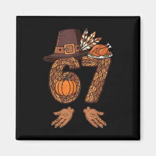 67 Thanksgiving Turkey Funny 6 7 Meme Boys Teen Ki Magnet