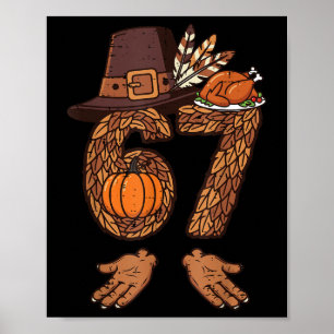 67 Thanksgiving Turkey Funny 6 7 Meme Boys Teen Ki Poster