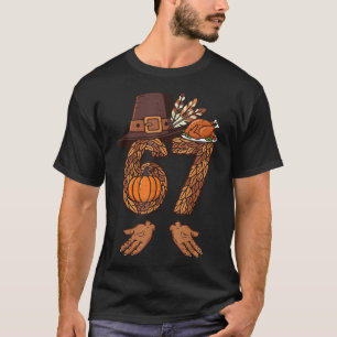 67 Thanksgiving Turkey Funny 6 7 Meme Boys Teen Ki T-Shirt