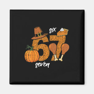 67 Thanksgiving Turkey Funny 6 7 Meme Six Seven Bo Magnet