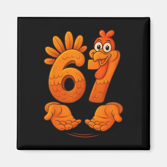 67 Thanksgiving Turkey Funny Gen Alpha Meme Thanks Magnet (Front)