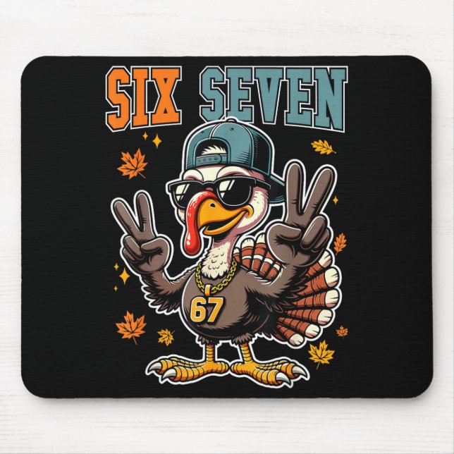 67 Thanksgiving Turkey Funny Thanksgiving Six Seve Mouse Pad (Front)