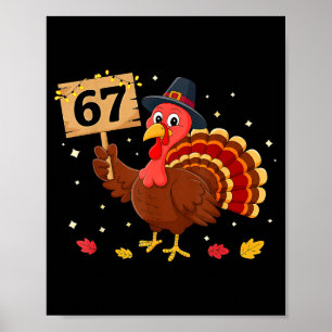 67 Thanksgiving Turkey Meme Six Seven 6 7  Poster
